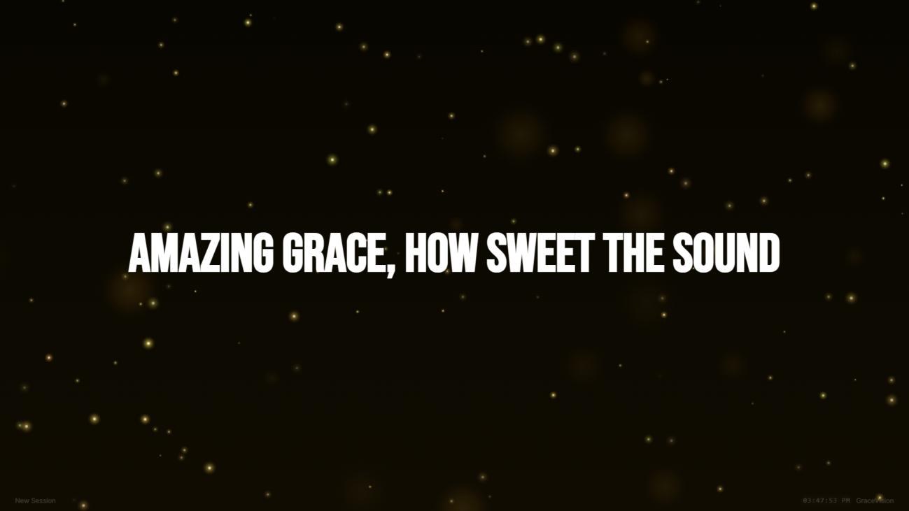 Song lyrics, Amazing Grace, how sweet the sound, shown over an animated gold-light background.